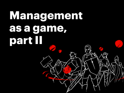 New article: Management as a Game. Part 2